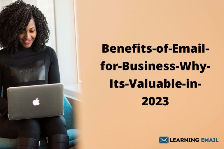 Benefits of Email for Business Why Its Valuable in 2023